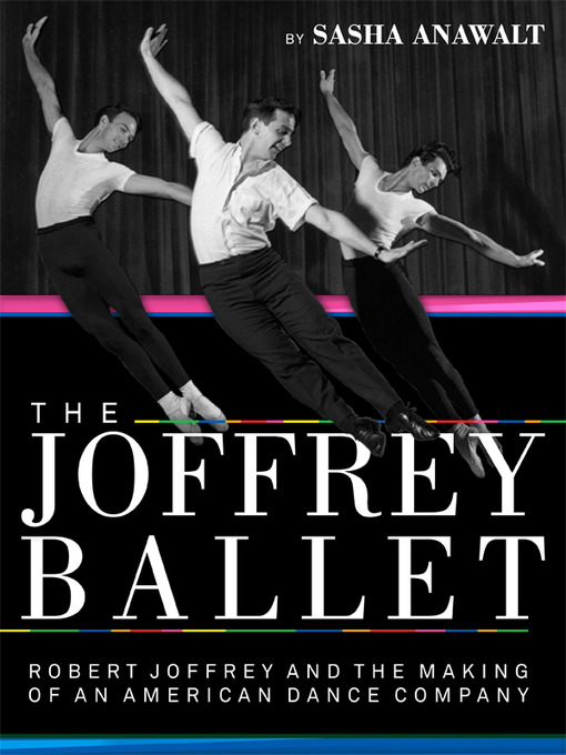 Title details for The Joffrey Ballet by Sasha Anawalt - Available